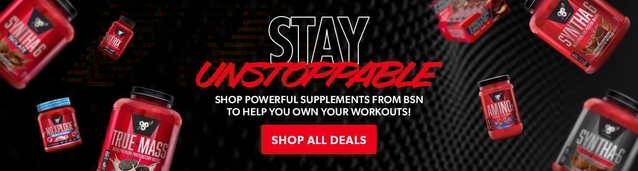 Stay Unstoppable! Shop powerful supplements from BSN to help you own your workouts!